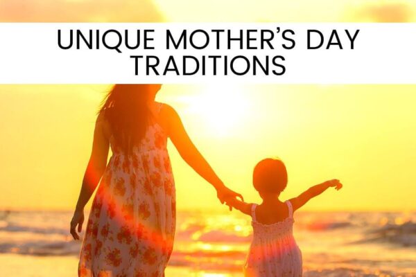 12 Unique Mother’s Day Traditions Around The World