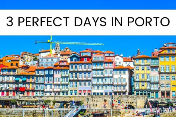 BEST 3 Days In Porto Itinerary – Things To See And Do
