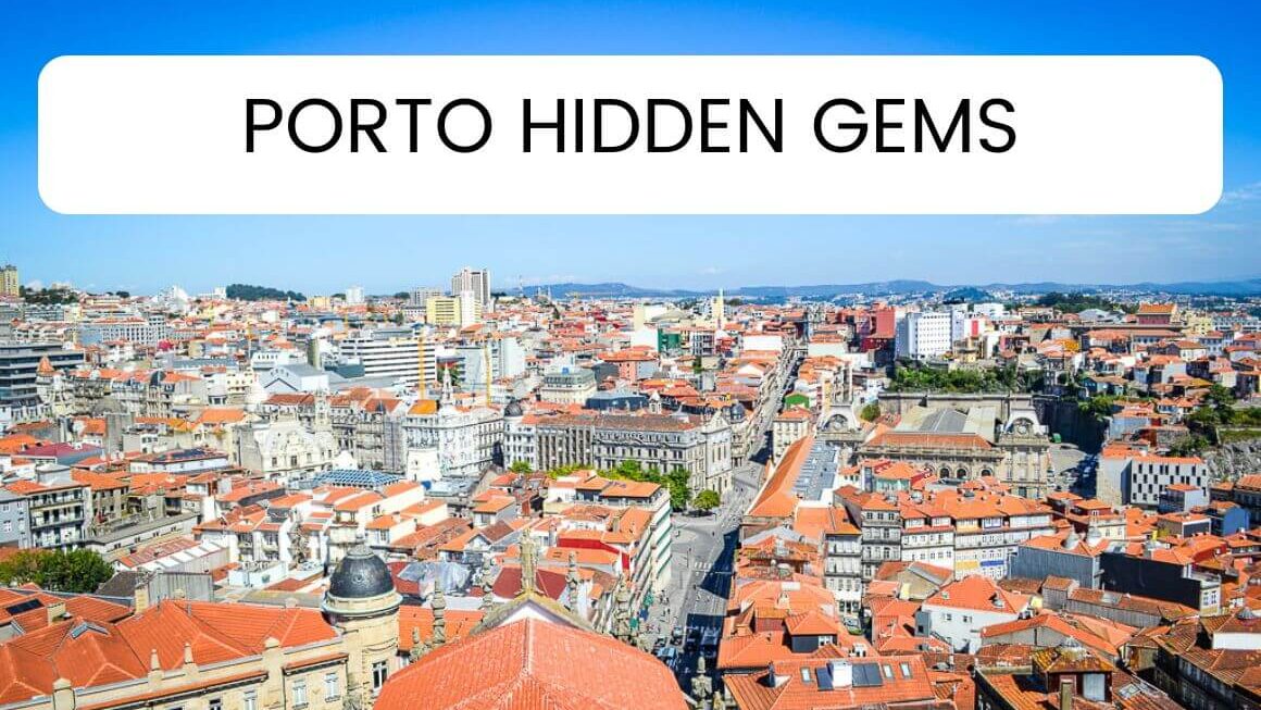 9 Best Hidden Gems Of Porto, Portugal