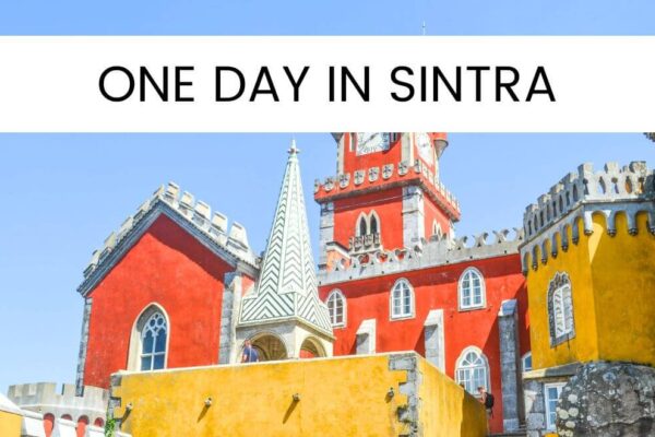 Best One Day In Sintra Itinerary For Busy Travelers