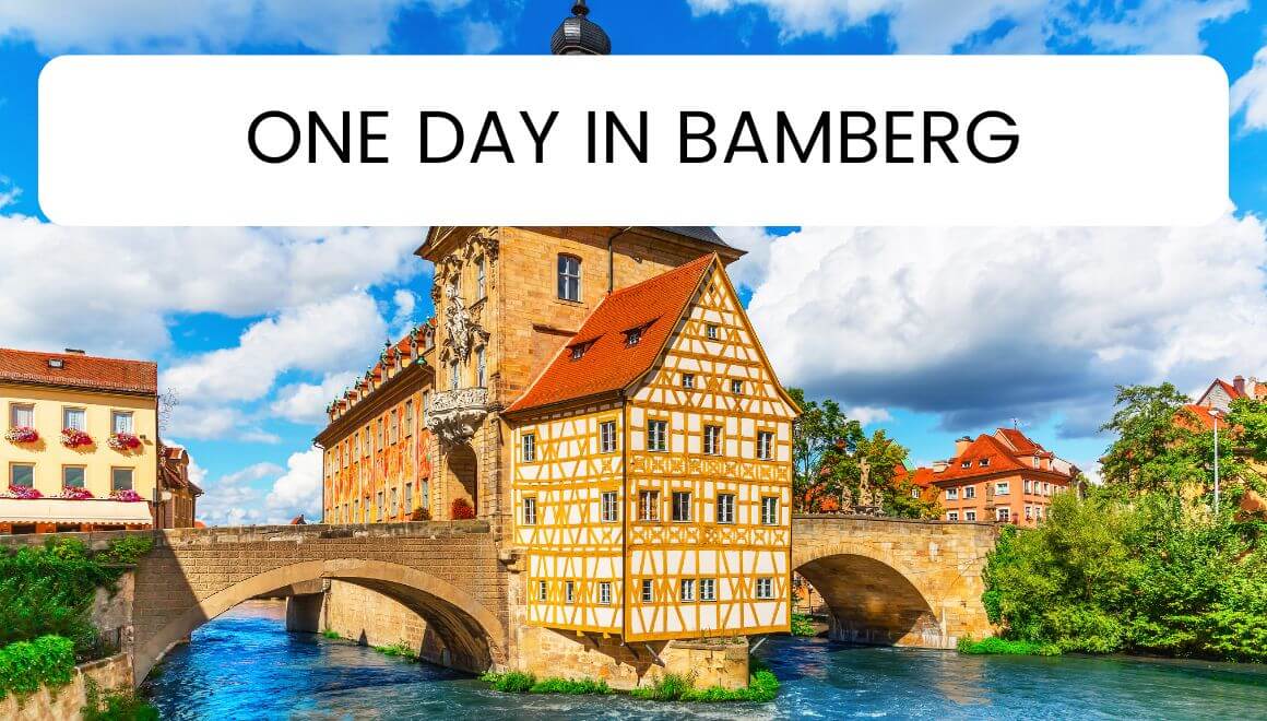 One Day In Bamberg Germany: A Fairytale Bavarian Town You
