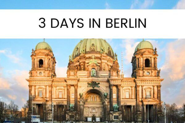 3 Days In Berlin: Steal My Perfect Berlin Itinerary