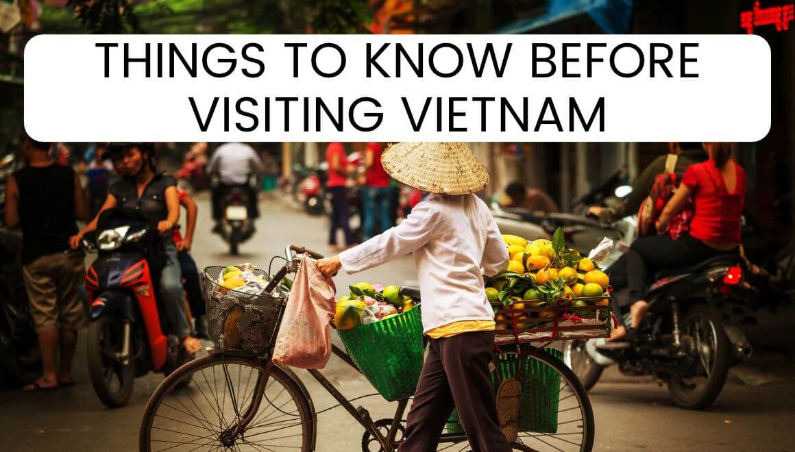 Things to Know Before Visiting Vietnam: A First-Timer’s Guide